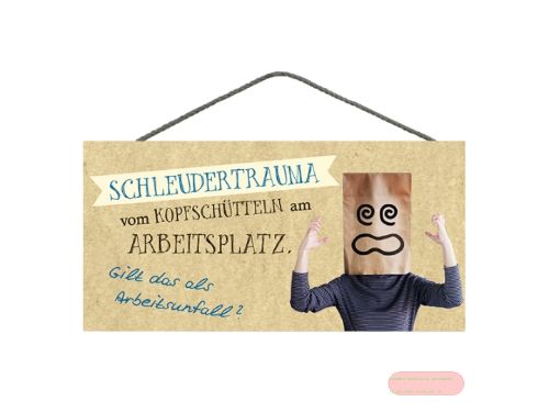 Bild von Spruchschild 25x12,5cm, Sperrholz 8mm mit Kordel, Schleudertrauma - VE 3
